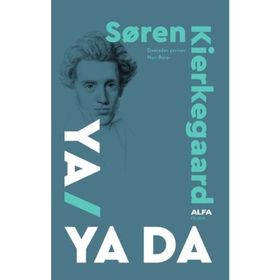 Ya Ya Da - Soren Kierkegaard