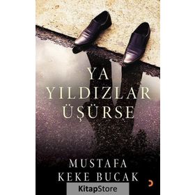 Ya Yıldızlar Üşürse - Mustafa Keke Bucak