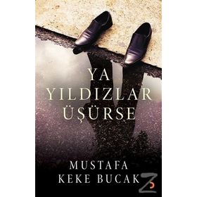 Ya Yıldızlar Üşürse - Mustafa Keke Bucak
