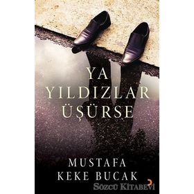 Ya Yıldızlar Üşürse - Mustafa Keke Bucak