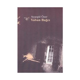Yaban Bağcı - Ayşegül Özer