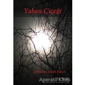 Yaban Çiçeği - Hüseyin Ersin Ferat