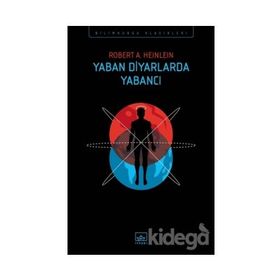 Yaban Diyarlardaki Yabancı - Robert A. Heinlein