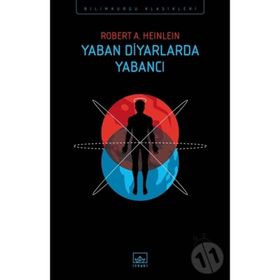 Yaban Diyarlardaki Yabancı - Robert A. Heinlein