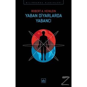 Yaban Diyarlardaki Yabancı - Robert A. Heinlein