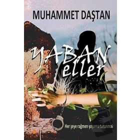 Yaban Eller - Muhammet Daştan