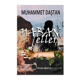 Yaban Eller - Muhammet Daştan