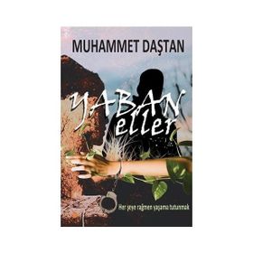 Yaban Eller - Muhammet Daştan
