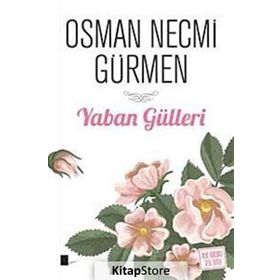 Yaban Gülleri - Osman Necmi Gürmen