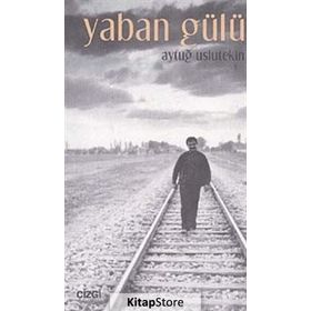Yaban Gülü - Aytuğ Uslutekin
