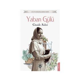 Yaban Gülü - Güzide Sabri