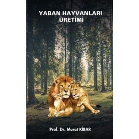 Yaban Hayvanları Üretimi - Murat Kibar