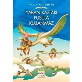 Yaban Kazları Pusula Kullanmaz - Hasan Karahisar
