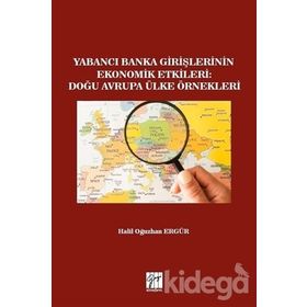 Yabancı Banka Girişlerinin Ekonomik Etkileri - Halil Oğuzhan Ergür