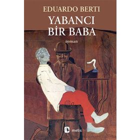 Yabancı Bir Baba - Eduardo Berti