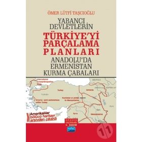 Yabancı Devletlerin Türkiye'yi Parçalama Planları - Ömer Lütfi Taşçıoğlu