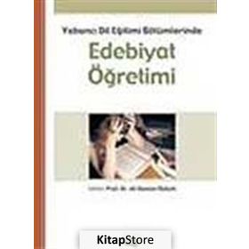 YABANCI DIL EĞİTİMİ BÖLÜMLERİNDE EDEBIYAT ÖĞRETİMİ - ALI OSMAN ÖZTÜRK