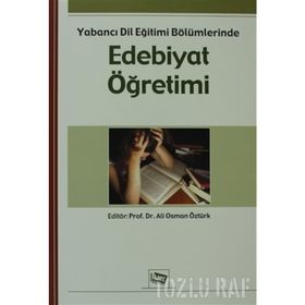 YABANCI DIL EĞİTİMİ BÖLÜMLERİNDE EDEBIYAT ÖĞRETİMİ - ALI OSMAN ÖZTÜRK
