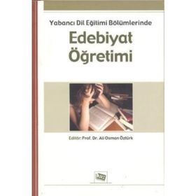 YABANCI DIL EĞİTİMİ BÖLÜMLERİNDE EDEBIYAT ÖĞRETİMİ - ALI OSMAN ÖZTÜRK