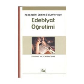 YABANCI DIL EĞİTİMİ BÖLÜMLERİNDE EDEBIYAT ÖĞRETİMİ - ALI OSMAN ÖZTÜRK