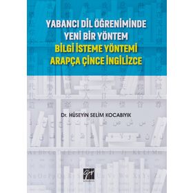 Yabancı Dil Öğreniminde Yeni Bir Yöntem Bilgi İsteme Yöntemi Arapça Çince İngilizce - Hüseyin Selim Kocabıyık