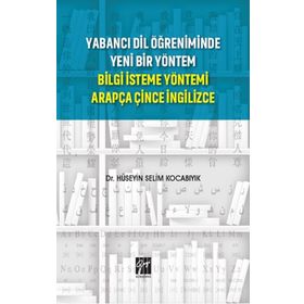 Yabancı Dil Öğreniminde Yeni Bir Yöntem Bilgi İsteme Yöntemi Arapça Çince İngilizce - Hüseyin Selim Kocabıyık