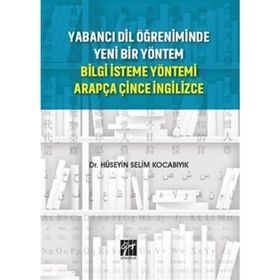 Yabancı Dil Öğreniminde Yeni Bir Yöntem Bilgi İsteme Yöntemi Arapça Çince İngilizce - Hüseyin Selim Kocabıyık