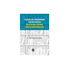 Yabancı Dil Öğreniminde Yeni Bir Yöntem Bilgi İsteme Yöntemi Arapça Çince İngilizce - Hüseyin Selim Kocabıyık