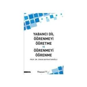 Yabancı Dil Öğrenmeyi Öğretme ve Öğrenmeyi Öğrenme - Sinan Bayraktaroğlu