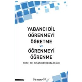 Yabancı Dil Öğrenmeyi Öğretme ve Öğrenmeyi Öğrenme - Sinan Bayraktaroğlu