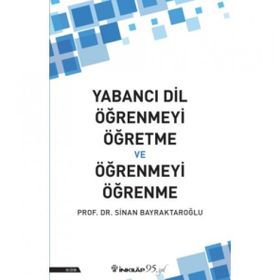 Yabancı Dil Öğrenmeyi Öğretme ve Öğrenmeyi Öğrenme - Sinan Bayraktaroğlu