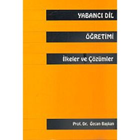 Yabancı Dil Öğretimi İlkeler ve Çözümler - Özcan Başkan