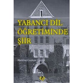 YABANCI DIL ÖĞRETİMİNDE ŞİİR - MUHLISE COŞKUN ÖGEYİK