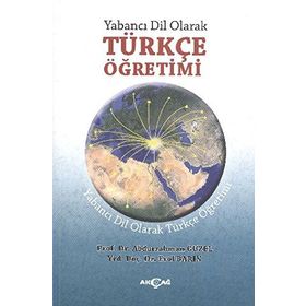 Yabancı Dil Olarak Türkçe Öğretimi - Abdullah Şahin Adem İşcan Ahmet Kırkkılıç Ayşe Dağ Pestil Behice Varışoğlu Dinçay Köksal Esin Yağmur Şahin Fatih Kana Gülnur Aydın Kemal Yüce Mustafa Yunus Eryaman Murat Şengül Nalan Razı N. Engin Uzun Oğuzhan Sevim Öm