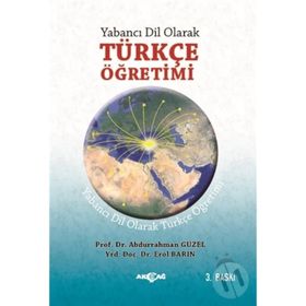 Yabancı Dil Olarak Türkçe Öğretimi - Abdurrahman Güzel - Erol Barın