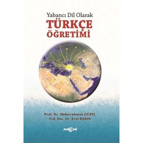 Yabancı Dil Olarak Türkçe Öğretimi - Abdurrahman Güzel - Erol Barın