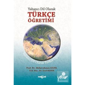 Yabancı Dil Olarak Türkçe Öğretimi - Abdurrahman Güzel - Erol Barın