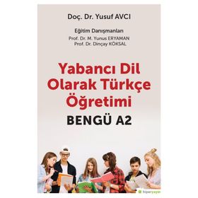 Yabancı Dil Olarak Türkçe Öğretimi Bengü A2 Doç. Dr. Yusuf Avcı Hiper Yayın