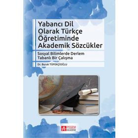 Yabancı Dil Olarak Türkçe Öğretiminde Akademik Sözcükler - Pegem Akademi Yayıncılık