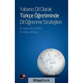 Yabancı Dil Olarak Türkçe Öğretiminde Dil Öğrenme Stratejileri - Semra Ayyılmaz
