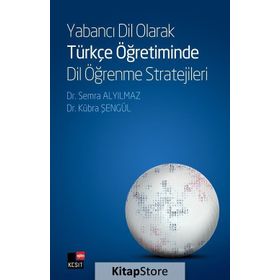 Yabancı Dil Olarak Türkçe Öğretiminde Dil Öğrenme Stratejileri - Semra Ayyılmaz