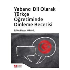 Yabancı Dil Olarak Türkçe Öğretiminde Dinleme Becerisi Kollektif Pegem Akademi Yayıncılık