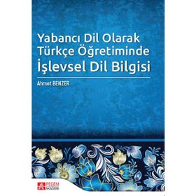 Yabancı Dil Olarak Türkçe Öğretiminde İşlevsel Dil Bilgisi Pegem Yayınları