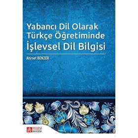 Yabancı Dil Olarak Türkçe Öğretiminde İşlevsel Dil Bilgisi Pegem Yayınları