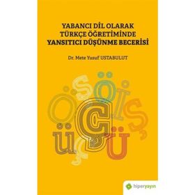 Yabancı Dil Olarak Türkçe Öğretiminde Yansıtıcı Düşünme Becerisi - Mete Yusuf
