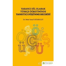 Yabancı Dil Olarak Türkçe Öğretiminde Yansıtıcı Düşünme Becerisi - Mete Yusuf