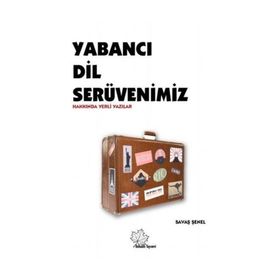 Yabancı Dil Serüvenimiz - Savaş Şenel