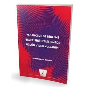 Yabancı Dilde Dinleme Becerisini Geliştirmede Özgün Video Kullanımı - Pelikan Yayınları