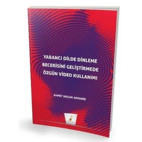 Yabancı Dilde Dinleme Becerisini Geliştirmede Özgün Video Kullanımı - Pelikan Yayınları