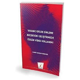 Yabancı Dilde Dinleme Becerisini Geliştirmede Özgün Video Kullanımı - Pelikan Yayınları